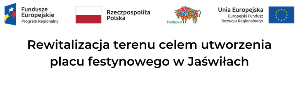 Rewitalizacja terenu celem utworzenia placu festynowego w Jaświłach