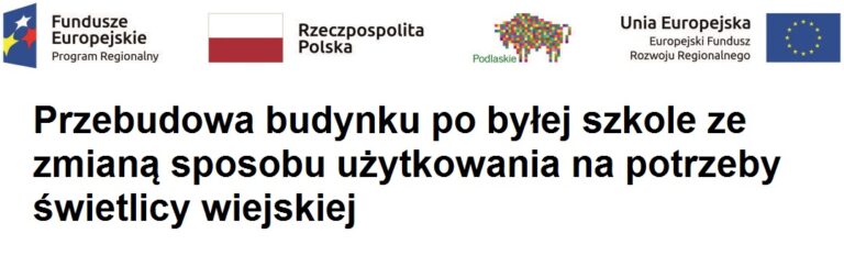 Przebudowa budynku po byłej szkole ze zmianą sposobu użytkowania na potrzeby świetlicy wiejskiej